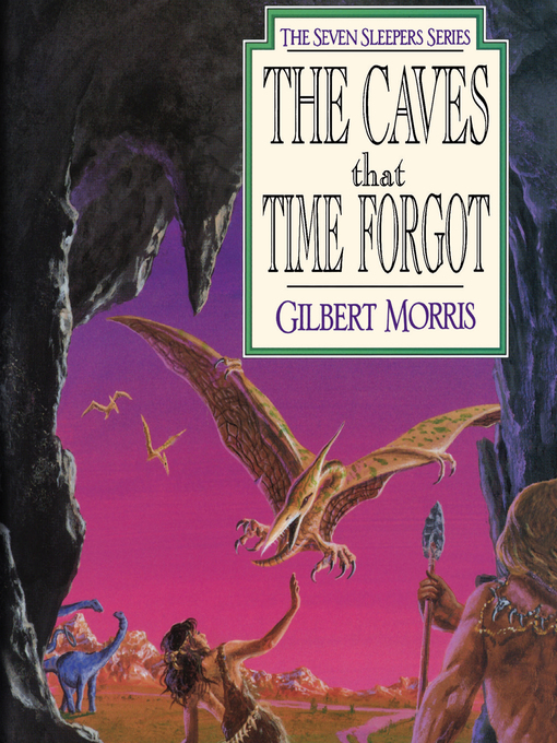 Title details for The Caves that Time Forgot by Gilbert Morris - Wait list